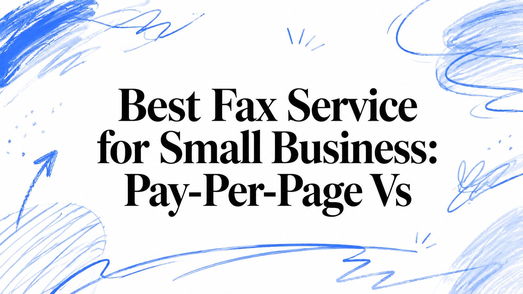 Best Small Business Fax Service: Pay-Per-Page