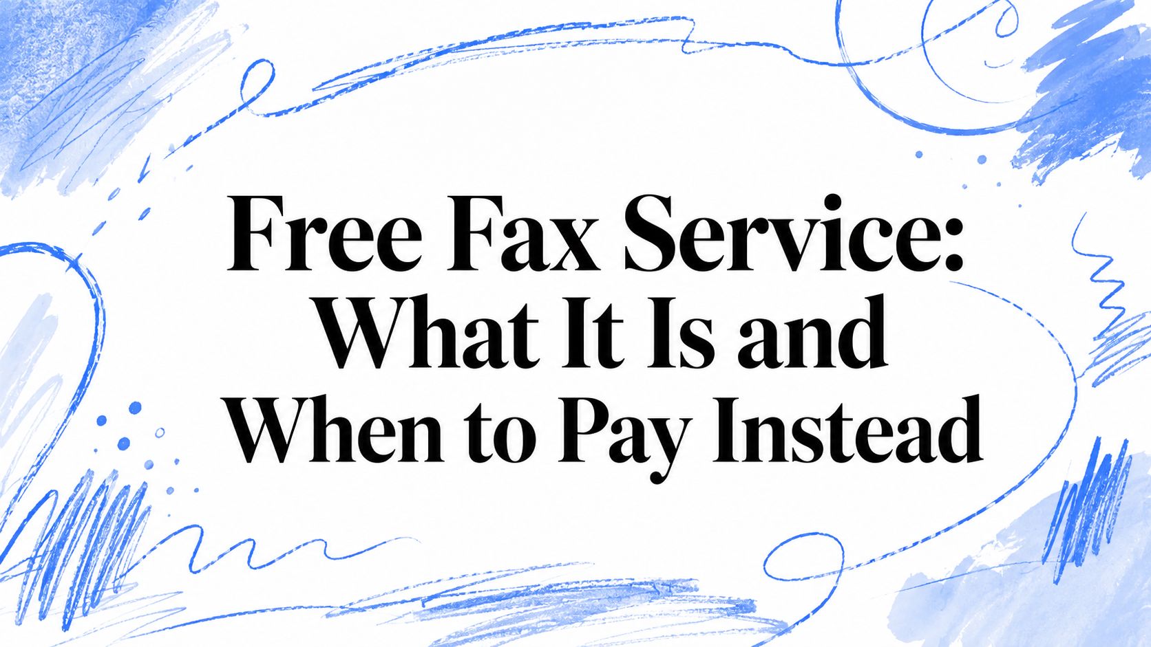 Free Fax Service: Limits and When to Pay