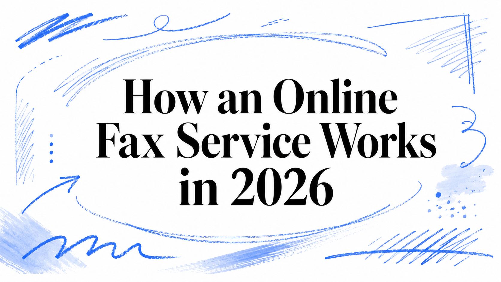 How an Online Fax Service Works in 2026