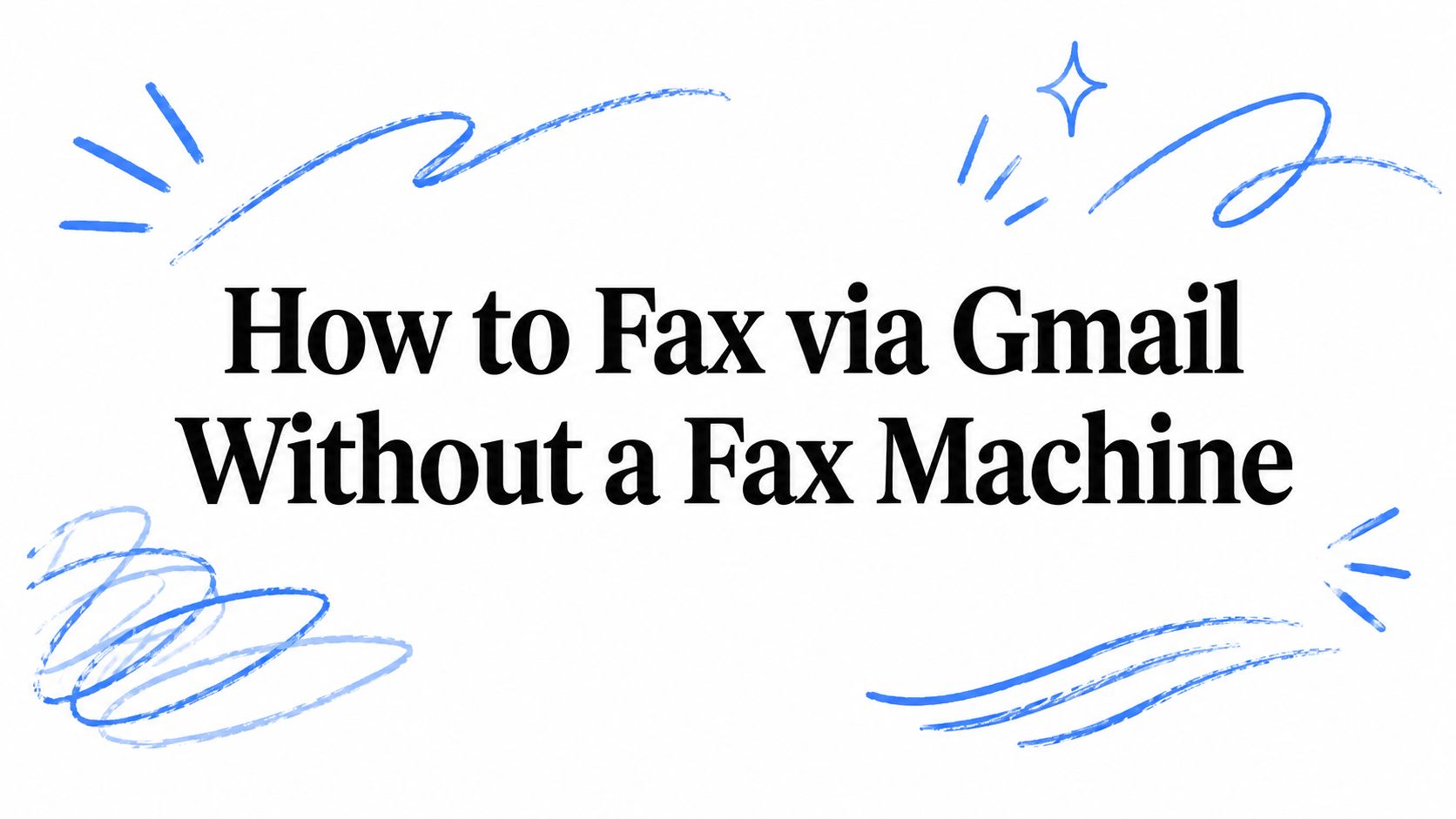 How to Fax via Gmail Without a Fax Machine