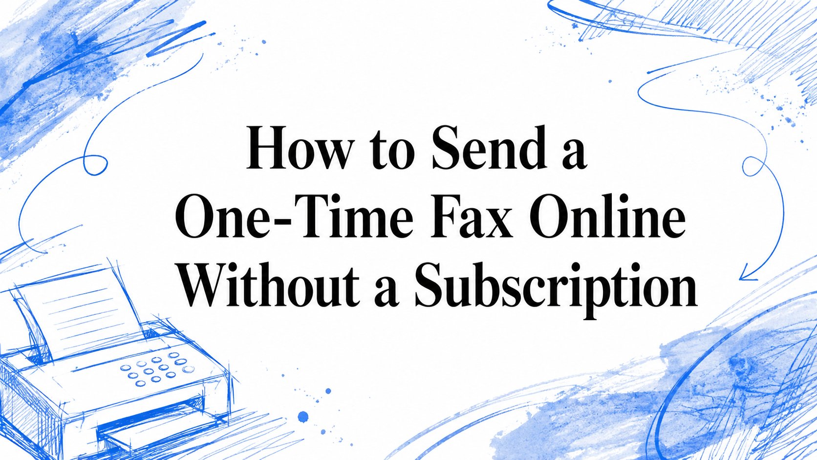 Send a One-Time Fax Online, No Subscription