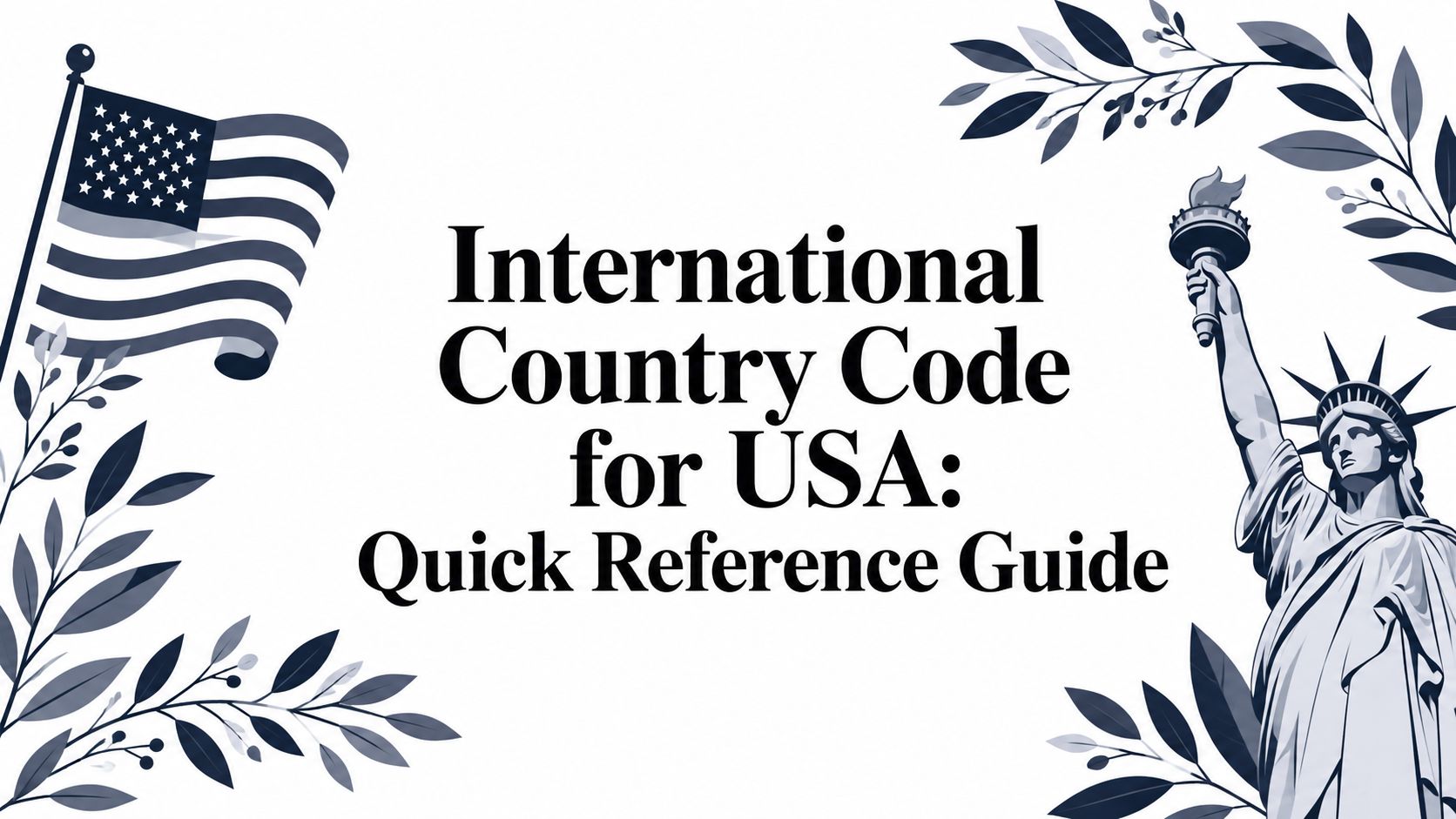International Country Code for USA: Quick Reference Guide